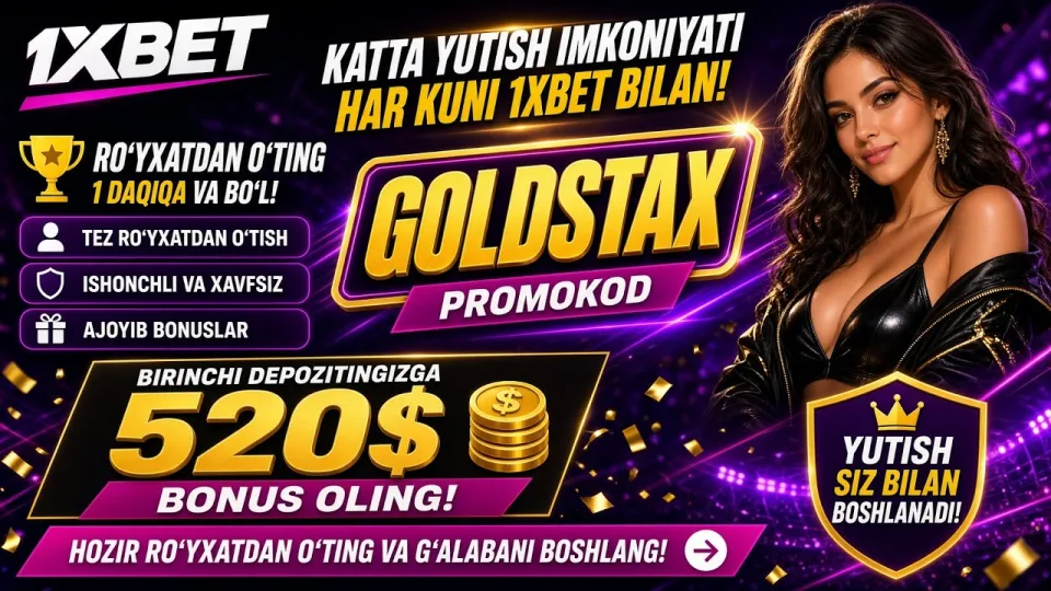 1XBET promo kodini qanday ishlatib birinchi depozitga 520 dollar bonus olish mumkin